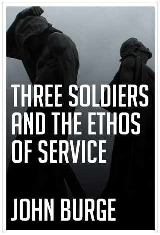 Three Soldiers and the Ethos of Service